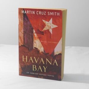 Havana Bay by Martin Cruz Smith | Arkady Renko Thriller | Cuba-Set Crime Mystery